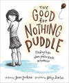 The Good for Nothing Puddle -  Finding Hope When You're Stuck in Sadness